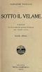 [Gutenberg 45594] • Sotto il velame: Saggio di un'interpretazione generale del poema sacro